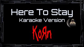 Korn • Here To Stay (CC Karaoke / Instrumental)