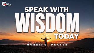 Pray for Wisdom Before You Speak Today