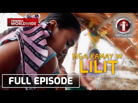 'Mga Kamay ni Lilit,' dokumentaryo ni Kara David | I-Witness