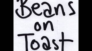 Beans on Toast - Binge Drinker