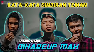 Download lagu KATA-KATA SINDIRAN BUAT TEMAN/ BAHASA SUNDA DIHAREUP MAH! mp3