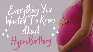 Everything You Wanted To Know About HypnoBirthing Childbirth Preparation Classes