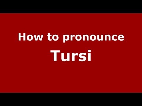How to pronounce Tursi