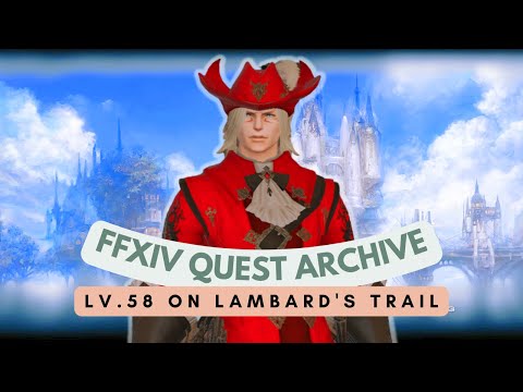 Red Mage: Lv.58 On Lambard's Trail // FFXIV Quest Archive