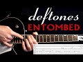 Deftones Entombed Guitar Lesson / Guitar Tabs / Guitar Tutorial / Guitar Chords / Guitar Cover
