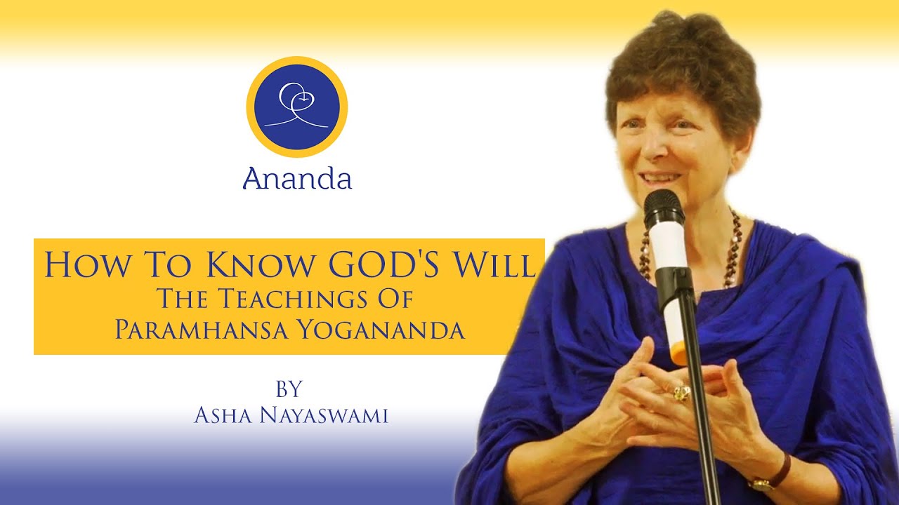 "HowTo Know GOD'S Will" -The Teachings Of Paramhansa Yogananda