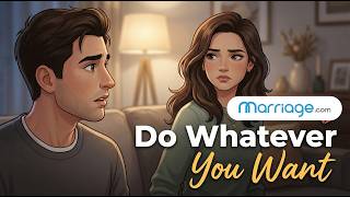 When They Say &ldquo;Do Whatever You Want&rdquo;&hellip; It&rsquo;s a Test in Relationship | Marriage.com