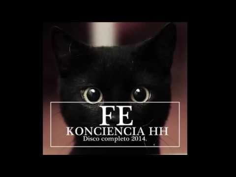 Konciencia HH -  Fe (Disco Completo 2014)