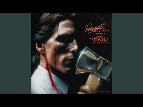 Dangerous (From The “American Psycho” Comic Series Soundtrack)