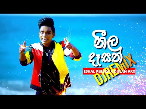 Neela Dasath (නීල දෑසත්) Dj Remix Eshal Perera ft. Dulan ARX