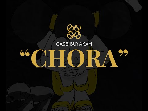 Case Buyakah- Chora (Official Video)