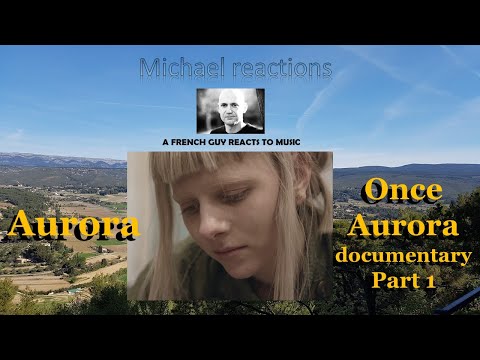 First time Reaction to Aurora documentary Once Aurora Part 1 ! Loved it ! Amazing !
