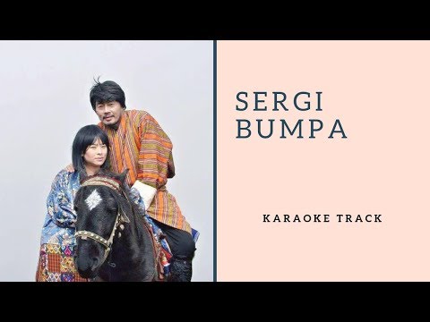 Bhutanese Song  | "Sergi Bumpa" | Karaoke  | Track