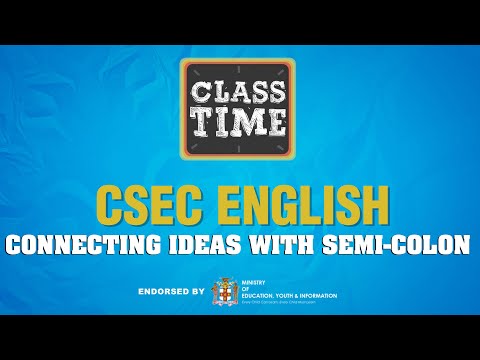 CSEC English Connecting Ideas with Semi Colon April 19 2021