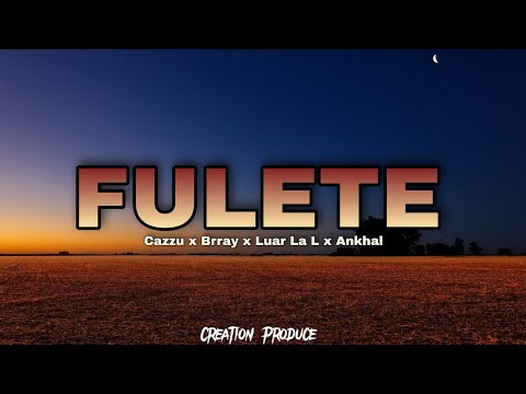 Cazzu x Brray x Luar La L x Ankhal - Fulete || LETRA