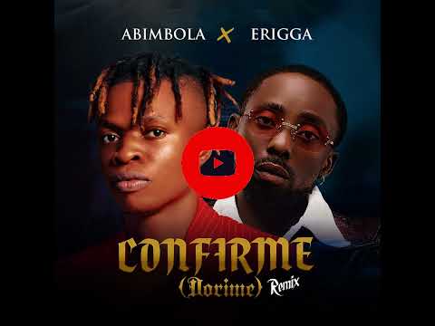Erigga & Abimbola – Confirme (Dorime) [ Official Audio ]