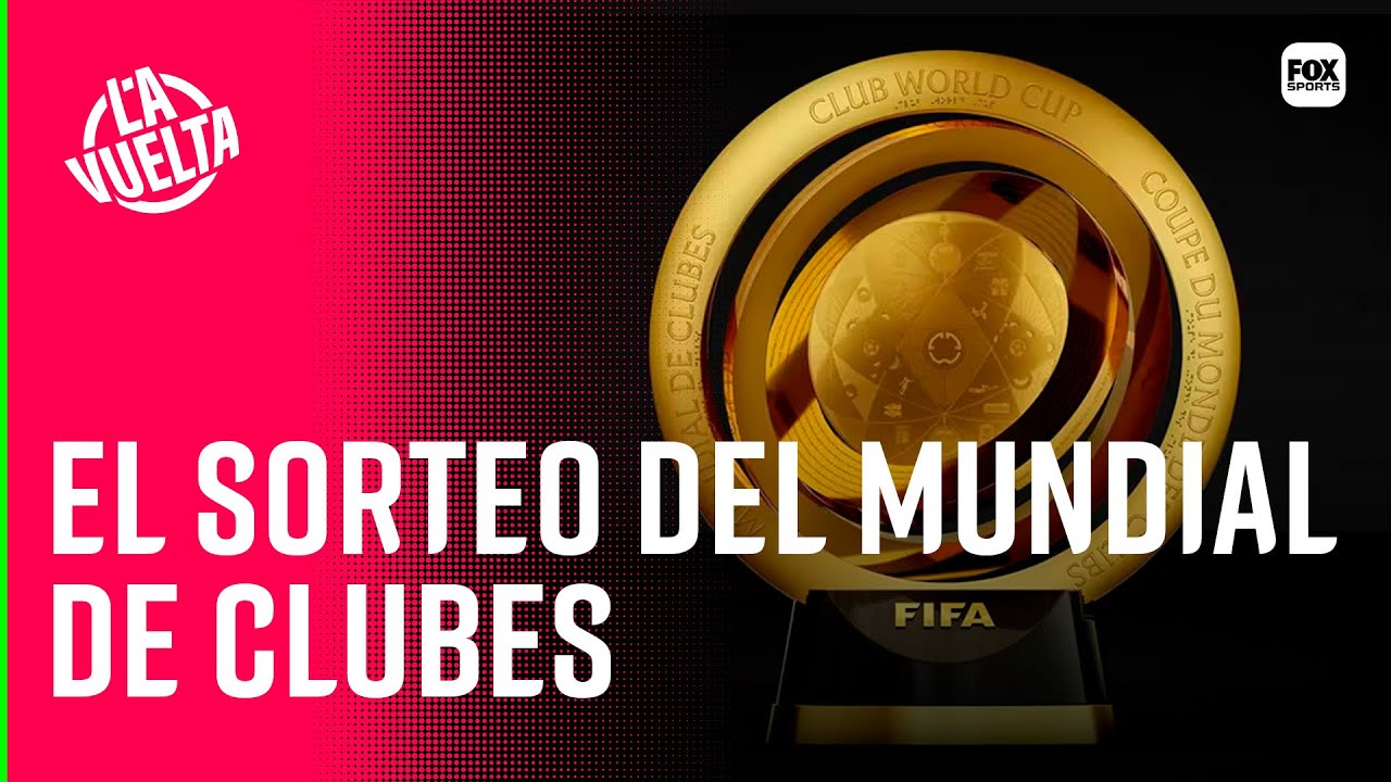 ASÍ QUEDARON LOS CRUCES DEL MUNDIAL DE CLUBES 2025 || LA VUELTA