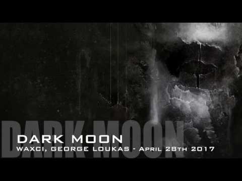 GEORGE LOUKAS, WAXCI - DARK MOON
