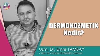 Dermokozmetik nedir? Uzm. Dr. Emre TAMBAY, Lifemed - DS Laboratories
