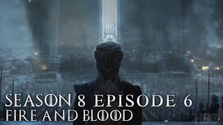 Game of Thrones Season 8 Episode 6 Predictions and Theories