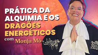 Prática da Alquimia e os Dragões Energéticos | Monja Mô | Médium Talks #050