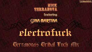 Nick Terranova Feat. Gina Martina - Elektrofuck (Terranova's Tribal Fuck Mix)