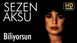 Sezen Aksu - Biliyorsun (Official Audio)