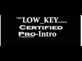 Low Key - Intro