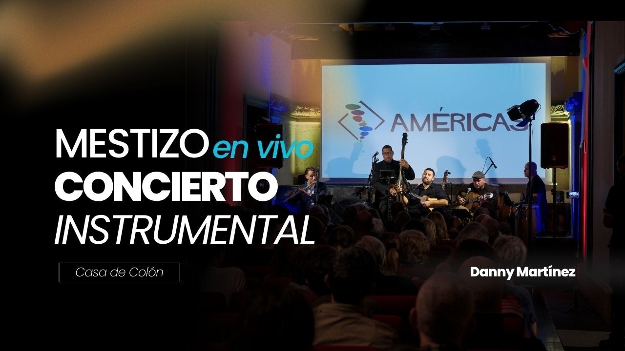 Mestizo – CONCIERTO INSTRUMENTAL VENEZOLANO +Casa  de Colón Sesión Live
