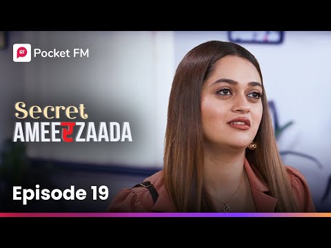 Episode 19  | Secret Ameerzaada |  Pocket FM