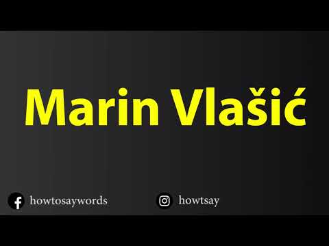 How To Pronounce Marin Vlasic