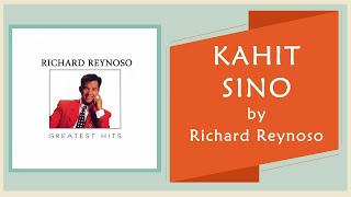 Richard Reynoso - Kahit Sino (Lyric Video)