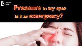 Why do I feel pressure in my eyes?Is it an emergency? - Dr. Sunita Rana Agarwal