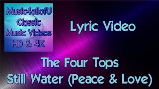 The Four Tops - Still Water Runs Deep (Peace &amp; Love)(HD Lyric Video) 1970