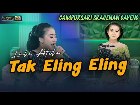 Lala Atila - Tak Eling Eling- Kembar Campursari Sragenan Terbaru ( Official Music Video )