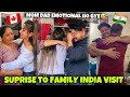 Surprise To Family Visit INDIA🇮🇳😍* Mom Dad Emotional Ho Gye🥺* INDIA PONCH GYE😱
