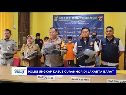 POLISI UNGKAP KASUS CURANMOR DI JAKARTA BARAT