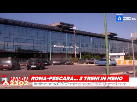 Mi Manda A2302 del 4 marzo - Roma-Pescara, 3 treni in meno