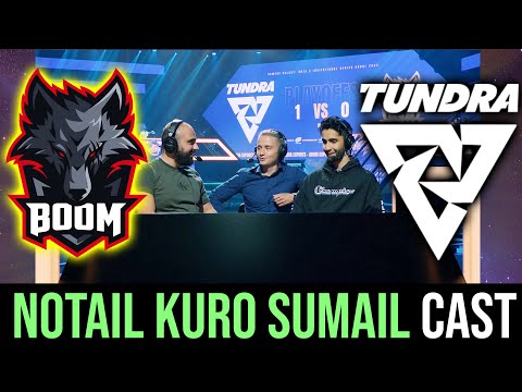 BOOM vs Tundra — Notail, Kuroky and Sumail CASTING Grand Finals
