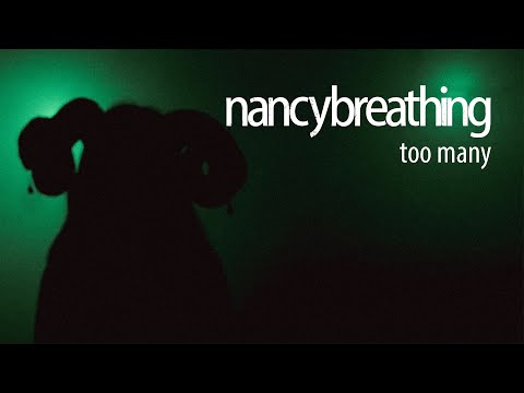nancybreathing - too many official video