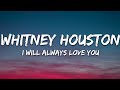 Whitney Houston - I Will Always Love You (Lyrics)