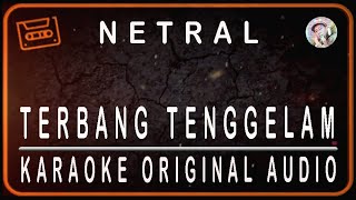 Download lagu NETRAL - TERBANG TENGGELAM - KARAOKE ORIGINAL AUDIO mp3 Download lagu NETRAL - TERBANG TENGGELAM - KARAOKE ORIGINAL AUDIO mp3