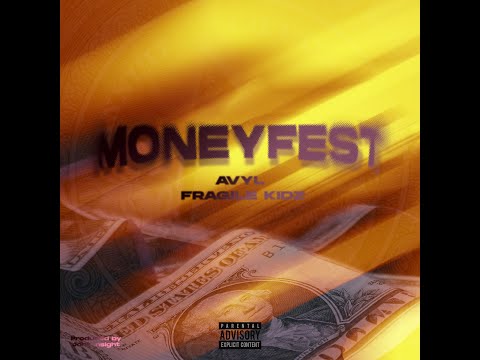 Avyl - MONEYFEST ft. Fragile Kidz [prod. john insight]