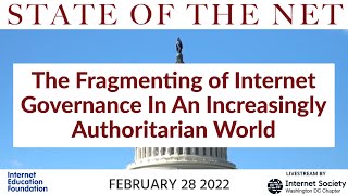 SOTN2022-07 The Fragmenting of Internet Governance In An Increasingly Authoritar