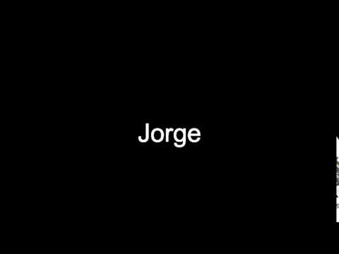 Jorge english pronunciation - Jorge english definition