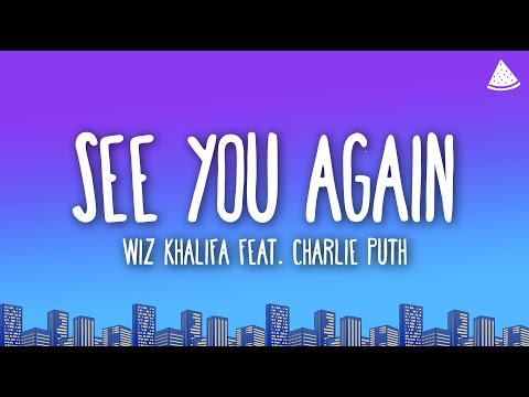 Wiz Khalifa - See You Again (Lyrics) feat. Charlie Puth