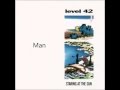 09. Man / Level 42