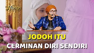 Download lagu JODOH ITU CERMINAN DIRI SENDIRI - Dakwah Ustadz Hanan Attaki, Lc mp3