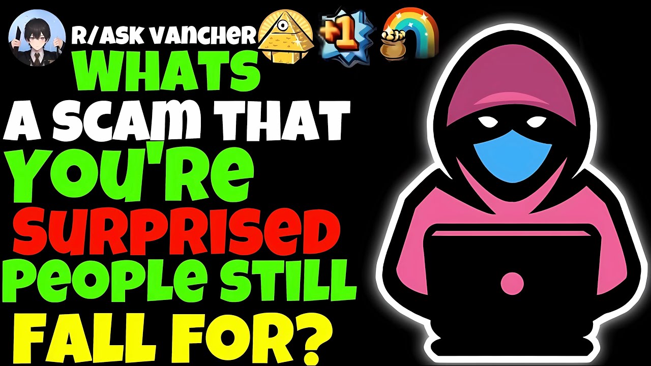What's A Scam That You're Surprised People Still Fall For?