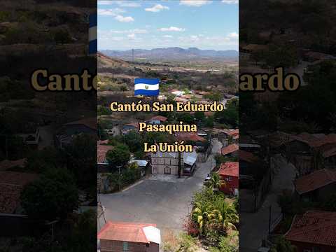 Cantón San Eduardo #pasaquina #launion #elsalvador
